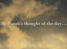 DR. SARAH’S THOUGHT OF THE DAY